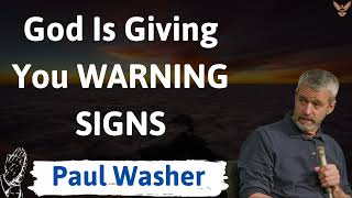 God Is Giving You WARNING SIGNS  paul washer [upl. by Devonna111]