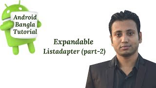 Android Bangla Tutorial 430  Expandable Listadapter android example part2 [upl. by Atinrahc]