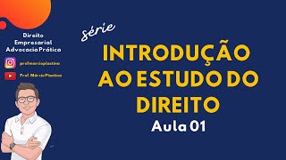 SÉRIE INTRODUÇÃO AO ESTUDO DO DIREITO  Aula 01 [upl. by Theis]