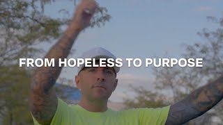 From Hopeless to Purpose  Stories of Life Change [upl. by Enovi]