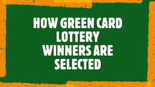 HOW GREEN CARD LOTTERY WINNERS ARE SELECTED WILL BIDEN ADMINISTRATION CHANGE [upl. by Rosenfeld909]