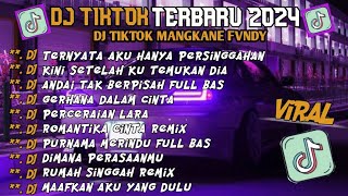 DJ SLOW BASS TERBARU 2024🎵DJ TERNYATA AKU HANYA PERSINGGAHAN🎵 DJ KINI SETELAH DIA 🎵 VIRAL TIKTOK [upl. by Morrill364]