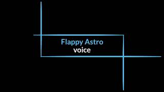 Flappy Astro  HW lesson3 part3 voice [upl. by Nanci767]