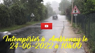 Intempéries à Ambronay le 24062022 vers 10h00 Fortes pluies [upl. by Noelani]