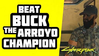 Cyberpunk 2077  How to WIN Beat on the Brat Arroyo Defeat Champion  Buck [upl. by Akehsat]