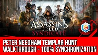 Assassins Creed Syndicate Peter Needham Templar Hunt Activity Walkthrough  100 Synchronization [upl. by Sihon]