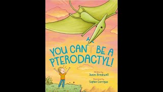 You Cant Be A Pterodactyl  Read Aloud with Pictures [upl. by Stein]