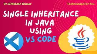 SINGLE INHERITANCE IN JAVA USING VS CODE [upl. by Stalder3]