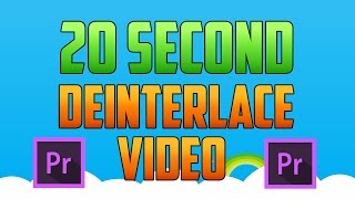 Premiere Pro CC  How to Deinterlace Video [upl. by Nalda274]