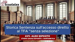 STORICA SENTENZA SULLACCESSO DIRETTO AL TFA quotSENZA SELEZIONEquot [upl. by Leahcam]