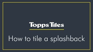 How to tile a splashback  Topps Tiles [upl. by Petua455]