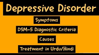 Major Depressive Disorder DSM5 Diagnostic Criteria Sub types Causes Treatment in UrduHindi [upl. by Hama254]