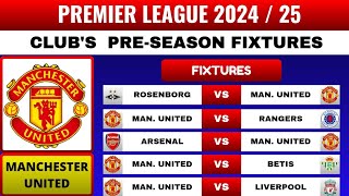 MANCHESTER UNITED FIXTURES  PREMIER LEAGUE 202425 Pre Season Fixtures [upl. by Tocs]