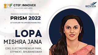 Lopa Mishra Jana  COO Electropreneur Park STPINEXT Bhubaneswar  PRISM 2022  MOVSTA  CIPET [upl. by Pero]