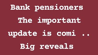 Bank pensioners  Big Update  For all BIG REVEALS [upl. by Adda]