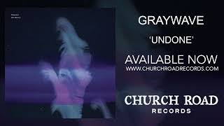 Graywave  Undone OFFICIAL STREAM [upl. by Enetsuj]