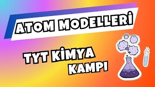 🌟 TYT KİMYA KAMPI  ATOM MODELLERİ 2024tyt [upl. by Rooney]