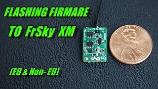 FrSky XM amp XM Plus Flashing Firmware EUNonEULBTFCC [upl. by Temple214]