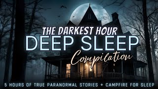 5 Hours of TRUE Haunted House Stories  campfire for sleep 💤 black screen no ads just stories [upl. by Yerffe752]