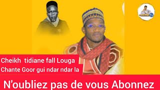 Cheikh tidiane fall Louga Chante Goor gui ndar ndar la wa khaysouma lakhaytou minhou wahidaa [upl. by Furmark]