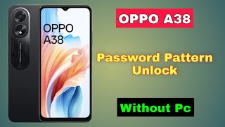 OPPO A38 Hard Reset  Oppo CPH2579 Pattern Unlock Without Pc  Android 13  Password Unlock [upl. by Allmon]