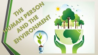 THE HUMAN PERSON amp THE ENVIRONMENT IPHP MODULE 4 [upl. by Tnarg]