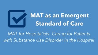 MAT for Hospitalists Caring for Patients with Substance Use Disorder in the Hospital [upl. by Eidissac]