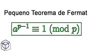 Aula 06 Pequeno Teorema de Fermat Escrito na forma de Congruência Modular [upl. by Seiden]