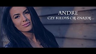 ANDRE  CZY KIEDYŚ CIĘ ZNAJDĘ OFFICIAL VIDEO 2015 [upl. by Oira]