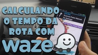 WAZE  GPS GRÁTIS  Veja como o Waze calcula o tempo da rota até o seu destino [upl. by Rawdon]