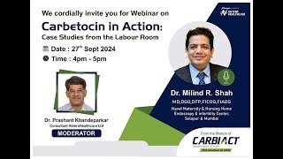 Carbetocin in Action By Dr Milind R Shah On 27th Sep at 4pm [upl. by Apfel514]