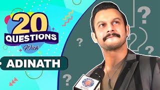 20 Questions With Adinath Kothare  Chandramukhi  Maharashtracha Favourite Kon [upl. by Rooker]