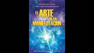 Audiolibro Completo El Arte de la Manifestación Martha Aguilar Gatica [upl. by Hyland]