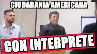 ENTREVISTA DE CIUDADANIA AMERICANA 2021 ENTREVISTA CON INTERPRETE [upl. by Oznol771]