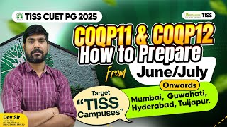 TISS CUET PG 2025 How To Prepare From JuneJuly Onwards For COQP11 amp 12  Preparation Strategy [upl. by Etnoid]