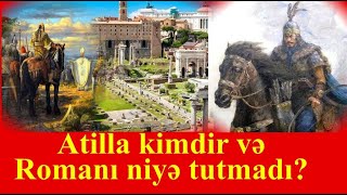 Atilla Romanı niyə işğal etmədi [upl. by Nuyh]