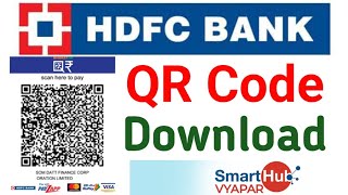 How To Download Hdfc Qr Code From Hdfc Smart Hub Vyapar App  Hdfc Bank Qr Code Download Kaise Kare [upl. by Yelnek]