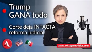 AristeguiEnVivo Trump gana todo SCJN deja intacta la reforma judicial  61124 [upl. by Dwinnell]