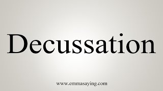 How To Say Decussation [upl. by Ernaline]