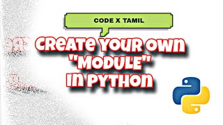 Create your own python module  PYTHON  CODE X TAMIL [upl. by Wandie431]