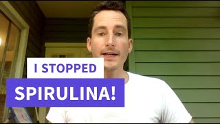 Why I STOPPED Spirulina or Blue Spirulina  Concerning Side Effect [upl. by Aneet718]