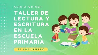 4º Encuentro TALLER de LECTURA y ESCRITURA en la ESCUELA PRIMARIA ALICIA ORIGGI [upl. by Arnie]