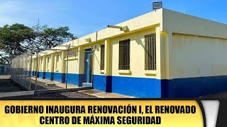 Gobierno Inaugura Renovación I el renovado centro de máxima seguridad [upl. by Elatan978]