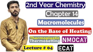 2nd Year Chemistry Chapter 14 Macromolecules On base of Heating Thermoplastic Thermosetting Lec 4 [upl. by Nallad]