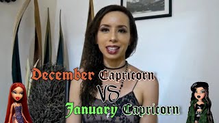 December Capricorns VS January Capricorns [upl. by Enicnarf]