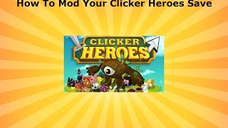 How To Mod Your Clicker Heroes Save [upl. by Levenson]