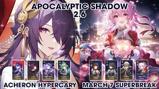 Apocalyptic Shadow 26  Acheron Hypercary amp March 7 Superbreak  Honkai StarRail [upl. by Hermann904]