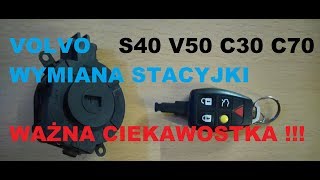 WYMIANA STACYJKI VOLVO S40 V50 C30 C70 WAŻNA CIEKAWOSTKA [upl. by Atipul]