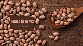 Refried Bean Mix  Pressure Canning Quarts [upl. by Odnaloy]