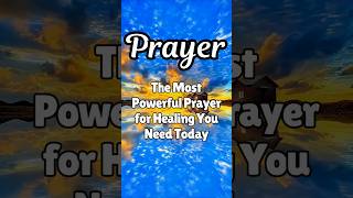 The Most Powerful Prayer for Healing You Need Today prayer quotes shorts [upl. by Flower]